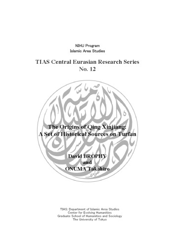 The Origins Of Qing Xinjiang A Set Of Historical Sources On Turfan David Brophy