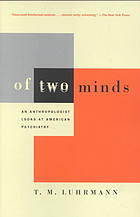 Of Two Minds An Anthropologist Looks At American Psychiatry 1st Vintage Books Ed Tanya M Luhrmann