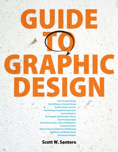 Guide To Graphic Design 1st Edition Scott W Santoro