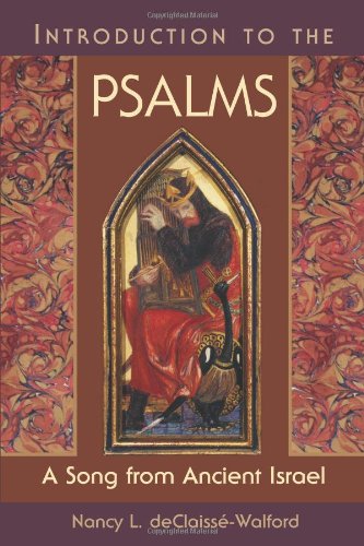 Introduction To The Psalms A Song From Ancient Israel Nancy L Declaisswalford