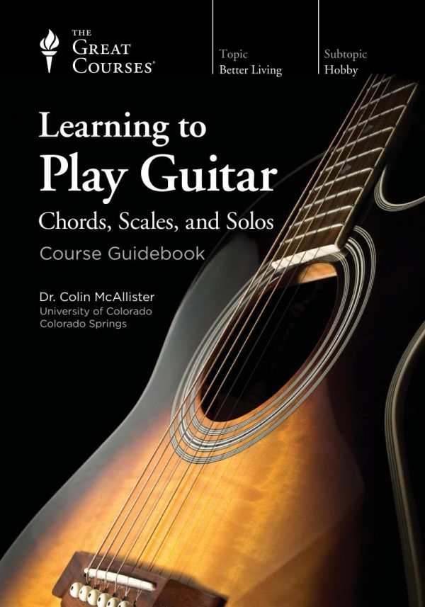 Learning To Play Guitar Chords Scales And Solos Colin Mcallister