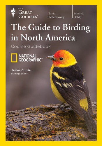 The National Geographic Guide To Birding In North America James Currie