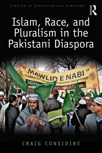 Islam Race And Pluralism In The Pakistani Diaspora Craig Considine