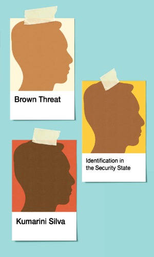 Brown Threat Identification In The Security State Kumarini Silva