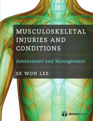 Musculoskeletal Injuries And Conditions Assessment And Management Se Won Lee