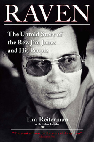 Raven The Untold Story Of The Rev Jim Jones And His People Tim Reiterman