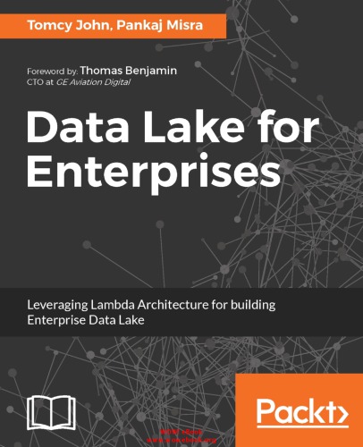 Data Lake For Enterprises Leveraging Lambda Architecture For Building Enterprise Data Lake Tomcy John