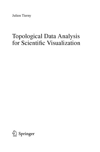 Topological Data Analysis For Scientific Visualization Julien Tierny