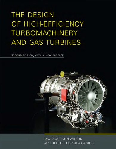 The Design Of Highefficiency Turbomachinery And Gas Turbines 2nd David Gordon Wilson