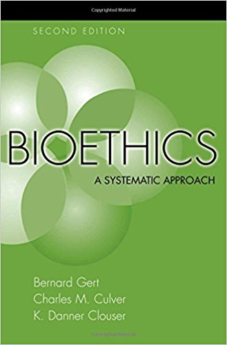 Bioethics A Systematic Approach 2nd Bernard Gert Charles M Culver