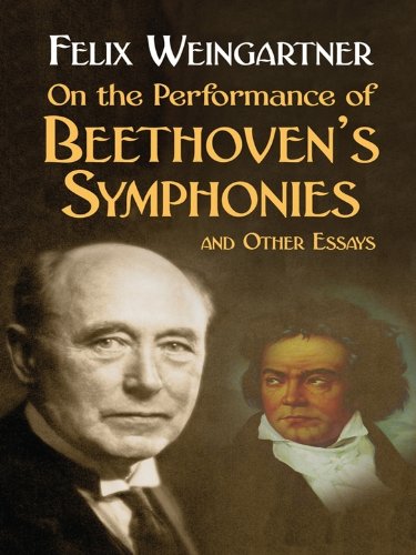 On The Performance Of Beethovens Symphonies And Other Essays Felix Weingartner