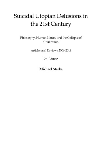 Suicidal Utopian Delusions In The 21st Century 2nd Michael Starks