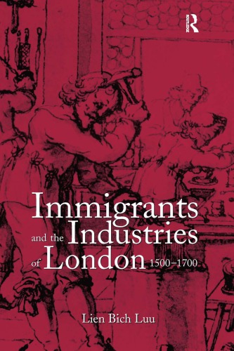 Immigrants And The Industries Of London 15001700 Lien Bich Luu
