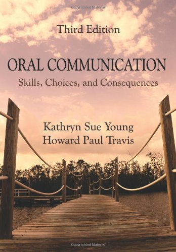 Oral Communication Skills Choices And Consequences 3rd Kathryn Sue Young
