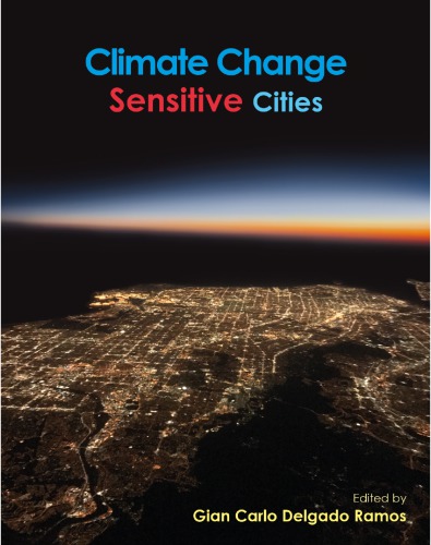 Climate Changesensitive Cities Building Capacitites For Urban Resilience Sustainability And Equity Gian Carlo Delgado Ramos Ed
