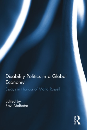 Disability Politics In A Global Economy Essays In Honour Of Marta Russell Ravi Malhotra Ed