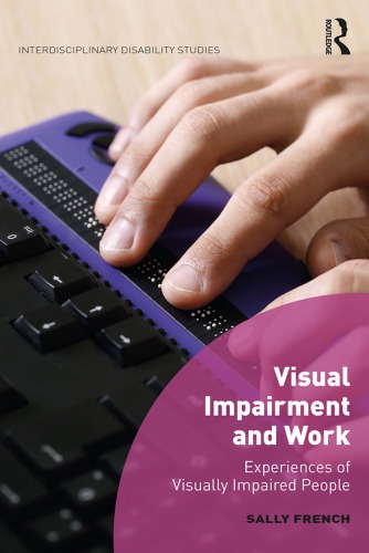 Visual Impairment And Work Experiences Of Visually Impaired People Sally French