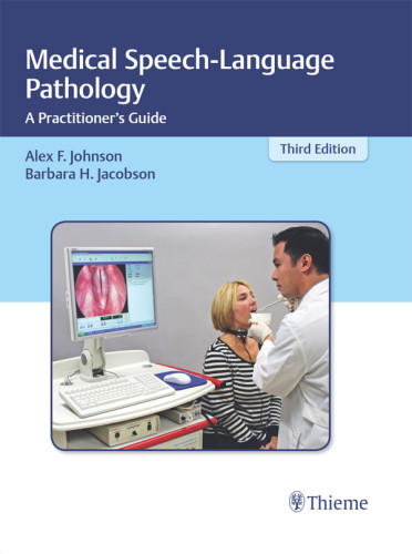 Medical Speech Pathology A Practitioners Guide 3rd Alex F Johnson