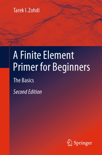 A Finite Element Primer For Beginners The Basics 2nd Tarek I Zohdi