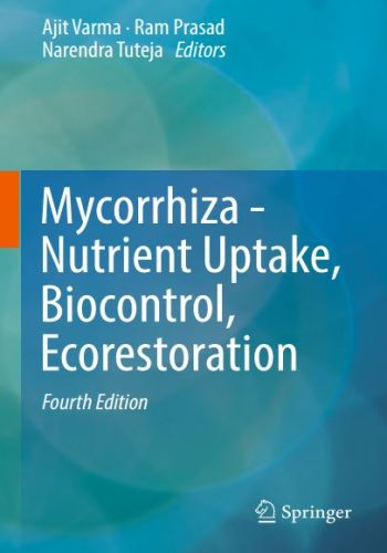 Mycorrhiza Nutrient Uptake Biocontrol Ecorestoration 4th Ajit Varma