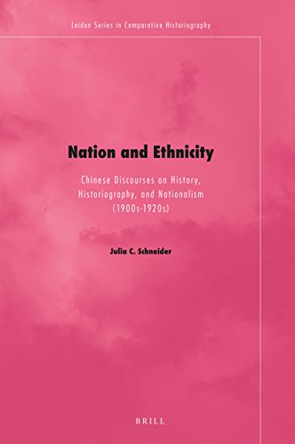 Nation And Ethnicity Chinese Discourses On History Historiography And Nationalism 1900s1920s Julia C Schneider
