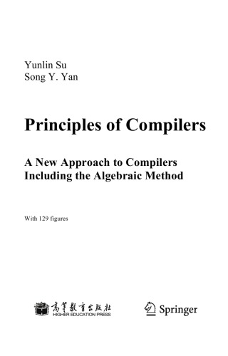 Principles Of Compilers A New Approach To Compilers Including The Algebraic Method Yunlin Su