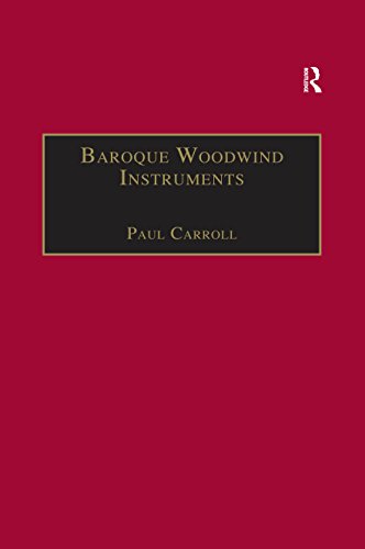 Baroque Woodwind Instruments A Guide To Their History Repertoire And Basic Technique 1st Edition Paul Carroll