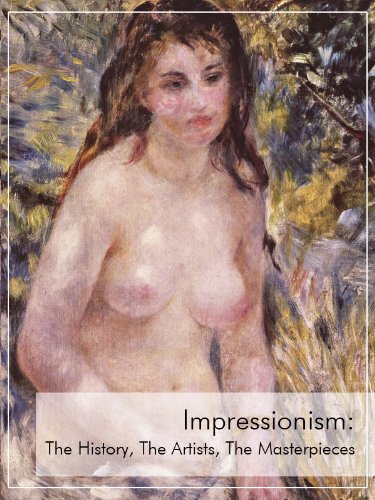Impressionism The History The Artists The Masterpieces V Kuvatova