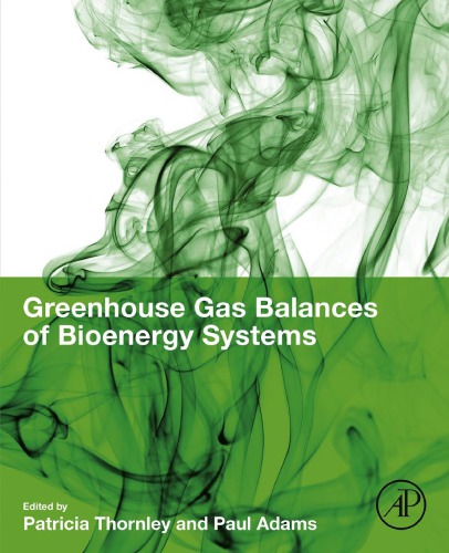Greenhouse Gas Balances Of Bioenergy Systems Patricia Thornley