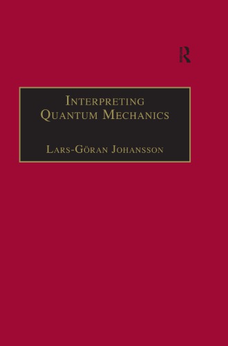 Interpreting Quantum Mechanics A Realistic View In Schrodingers Vein Larsgran Johansson