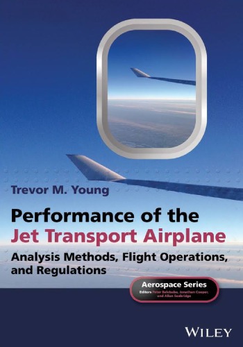 Performance Of The Jet Transport Airplane Analysis Methods Flight Operations And Regulations 1st Edition Trevor M Young