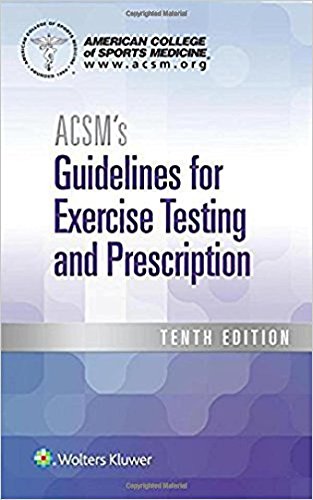 Acsms Guidelines For Exercise Testing And Prescription 10th Coll
