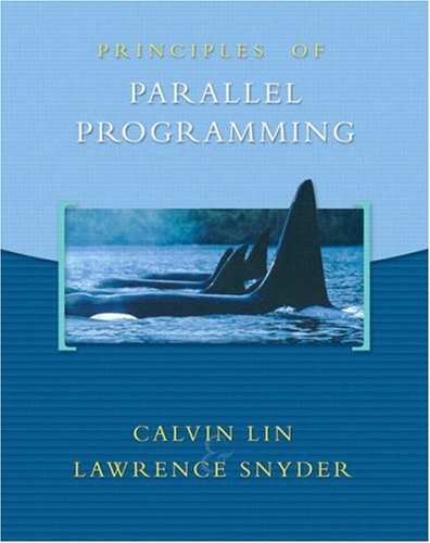 Principles Of Parallel Programming 1st Edition Calvin Lin Larry Snyder