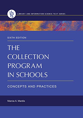 The Collection Program In Schools Concepts And Practices 6th Marcia A Mardis