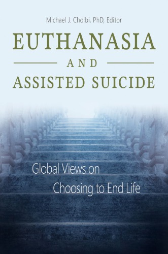 Euthanasia And Assisted Suicide Global Views On Choosing To End Michael J Cholbi