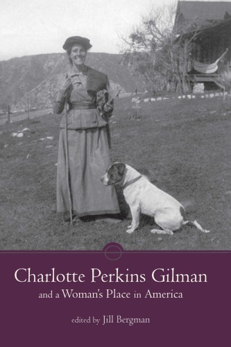 Charlotte Perkins Gilman And A Womans Place In America Jill Bergman Ed