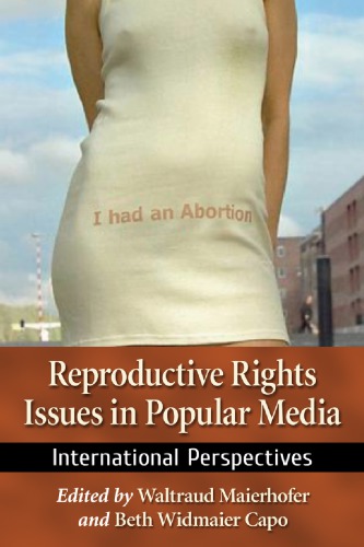 Reproductive Rights Issues In Popular Media International Perspectives Waltraud Maierhofer
