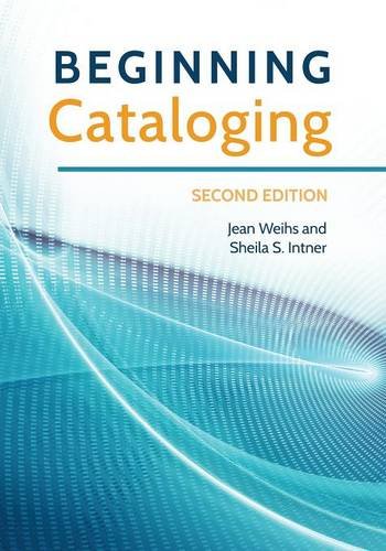 Beginning Cataloging 2nd Edition Jean Weihs Sheila S Intner