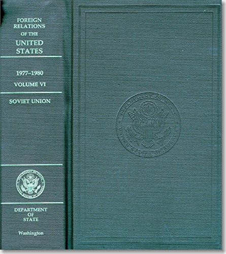 Foreign Relations Of The United States 19771980 Soviet Union Volume Vi None First Government Publishing Office
