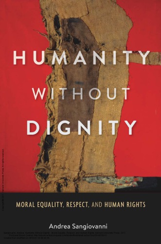 Humanity Without Dignity Andrea Sangiovanni