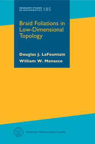 Braid Foliations In Lowdimensional Topology Douglas J Lafountain