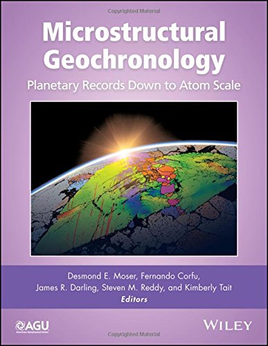 Microstructural Geochronology Planetary Records Down To Atom Scale 1st Desmond E Moser Et Al Eds