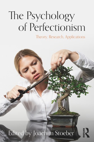 The Psychology Of Perfectionism Theory Research Applications Joachim Stoeber