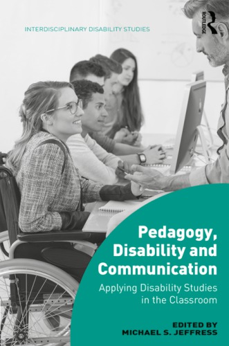 Pedagogy Disability And Communication Applying Disability Studies In The Classroom Michael S Jeffress