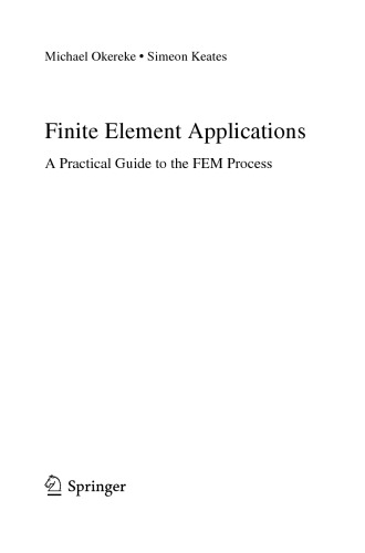 Finite Element Applications A Practical Guide To The Fem Process Michael Okereke