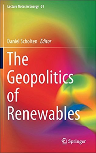 The Geopolitics Of Renewables Daniel Scholten Ed