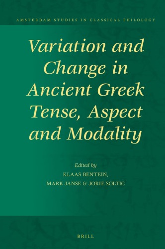 Variation And Change In Ancient Greek Tense Aspect And Modality Klaas Bentein Ed