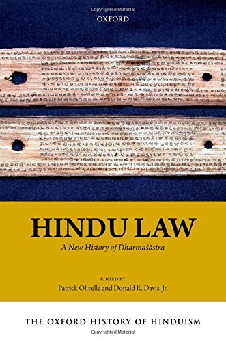 The Oxford History Of Hinduism Hindu Law A New History Of Dharmasastra 1st Edition Patrick Olivelle