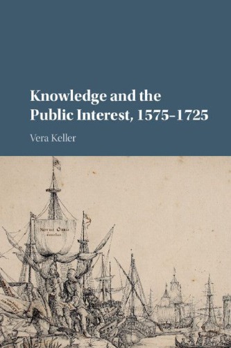 Knowledge And The Public Interest 15751725 Vera Keller