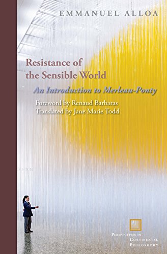 Resistance Of The Sensible World An Introduction To Merleauponty 1st Edition Emmanuel Alloa